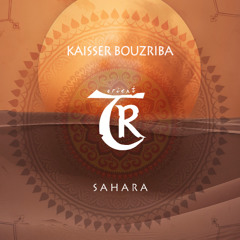 𝐏𝐑𝐄𝐌𝐈𝐄𝐑𝐄: Kaisser Bouzriba - Sahara [Tibetania Orient]