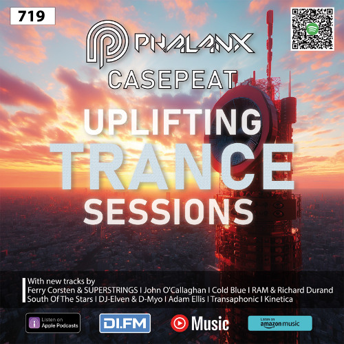 Uplifting Trance Sessions EP. 719 with DJ Phalanx & Casepeat 💫 (Trance Podcast)