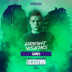 Bright Visions - Games (Gearbox Presents Lockdown)