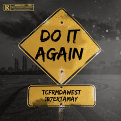 TCfrmdawest x 187ertamay - Do It Again
