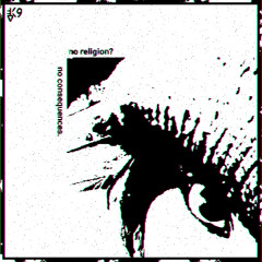 no religion, no consequence (prod. kxwxiidxmxn)