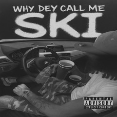 Why They Call Me Ski