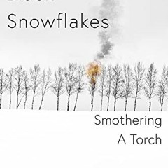 Get PDF Black Snowflakes Smothering A Torch: How to Talk to Your Veteran - A Primer by  Ryan Stovall