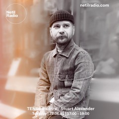 Netil Radio - Tense Radio w/ Stuart Alexander