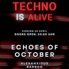 @TECHNO is Alive w\Echoes Of October