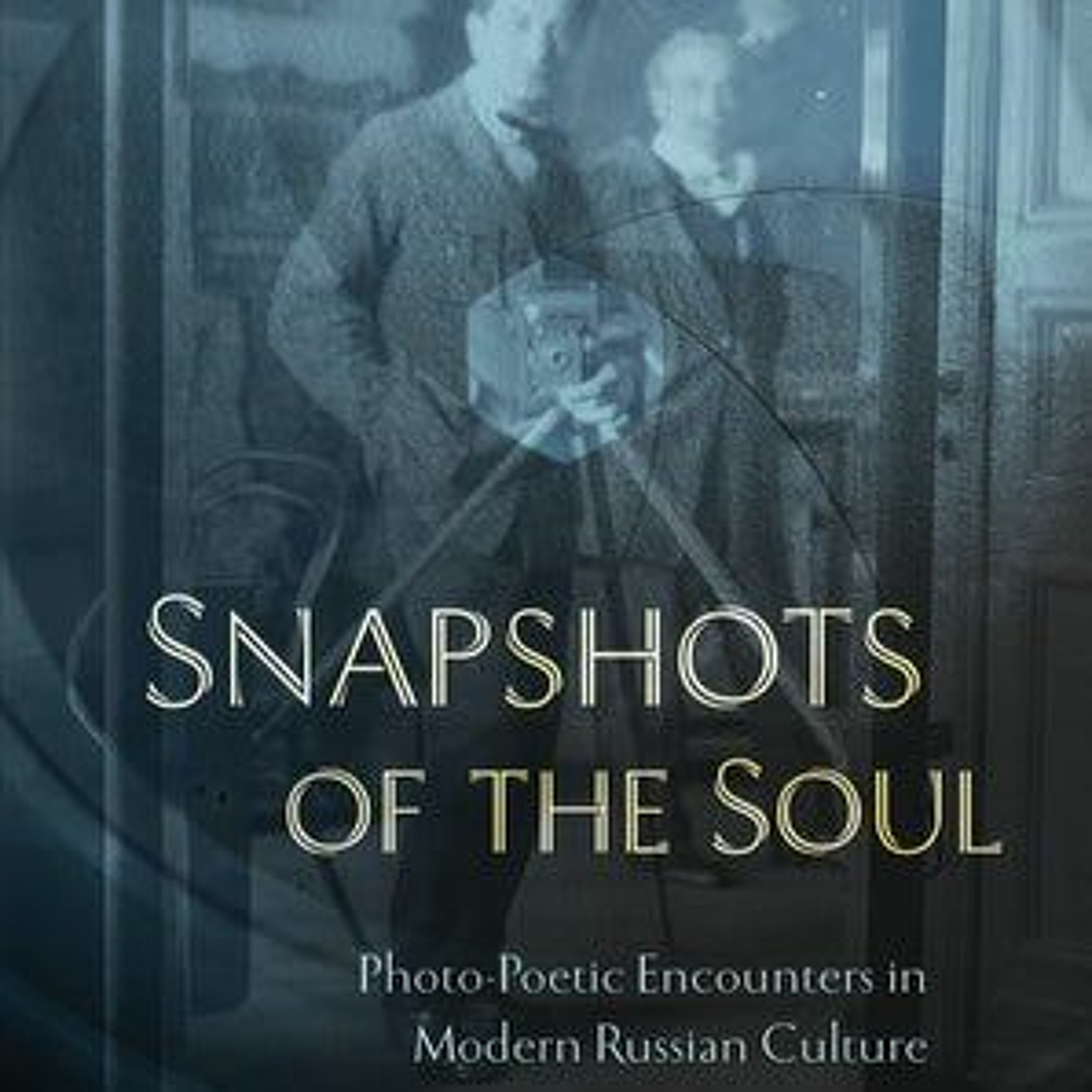 Photography in the Russian Poetic Imagination - Molly T Blasing 10.14.21 episode artwork