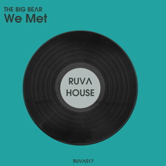 The Big Bear - We Met (Extended Mix)