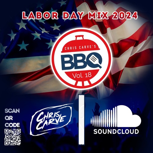 Chris Carve's BBQ Vol. 18 Labor Day Weekend 2024 Mix (Explicit)