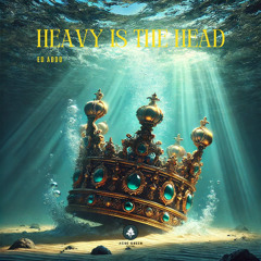 Heavy Is The Head