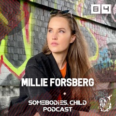 Somebodies.Child Podcast #84 with Millie Forsberg