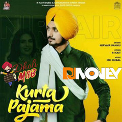 _Kurta Pajama - Nirvair Pannu ( DJ Money & Dholi MSB)