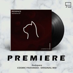 PREMIERE: Redspace - Cosmic Paranoia (Original Mix) [PURRFECTION]