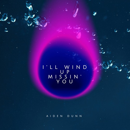 I'll wind up missin' you