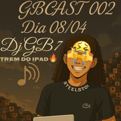 GBCAST 002 - SEQUÊNCIA DE PORRADEIRO INTENSO PROS CRIAAA (DJ GB7)