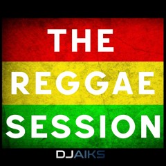 The Reggae Session (DJ AIKS Mix)
