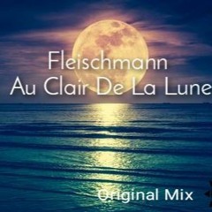 Fleischmann - Au Clair De La Lune (Original Mix)