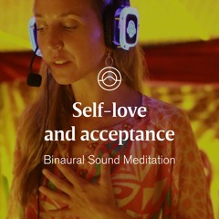 Self-love and Acceptance - Binaural Sound Meditation.