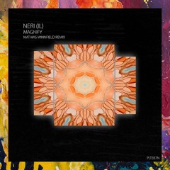 PREMIERE: NERI (IL) — Magnify (Mathias Winnfield Extended Mix) [Polyptych Noir]