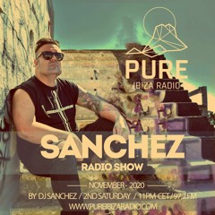 SANCHEZ RADIO SHOW - November - 023 - Pure Ibiza Radio