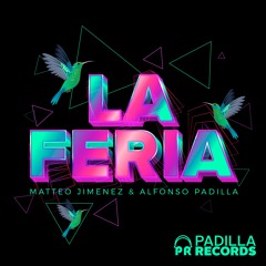 La Feria (Original Mix) - Matteo Jimenez, Alfonso Padilla (Padilla Records)