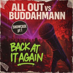 Showcase pt1 + Back At It Again (vs Buddahmann) // 2016