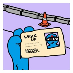 Bleeesh - Wake Up [Carte Blanche]
