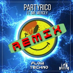 PartyRico ft Mr. Mercey - Flow Techno (Remix) PREVIEW