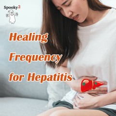 Healing Frequency For Hepatitis - Spooky2 Rife Frequency Healing