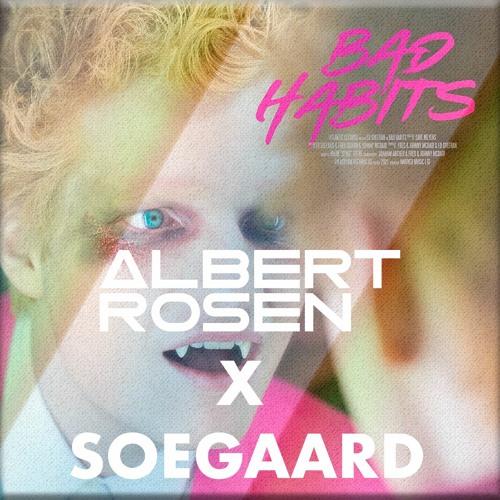 Ed Sheeran - Bad Habits (Albert Rosen X SOEGAARD Remix)