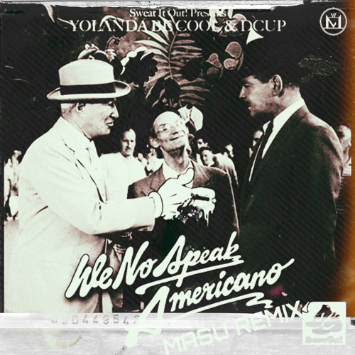 We speak No Americano - Masu Remix Edit