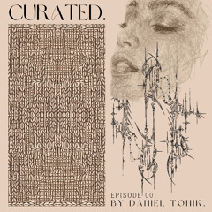 Curated. (001) by Daniel Tonik