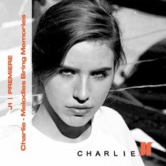 J1 | PREMIERE: Charlie - Melodies Bring Memories