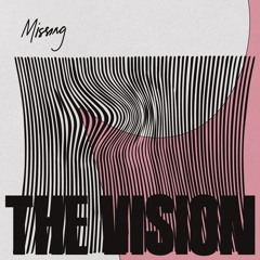 The Vision / Featuring Andreya Triana & Ben Westbeech / Missing The Vision / Featuring Andreya Triana & Ben Westbeech / Missing