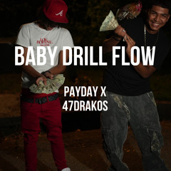 PAYDAY x 47Drakos - Baby Drill Flow