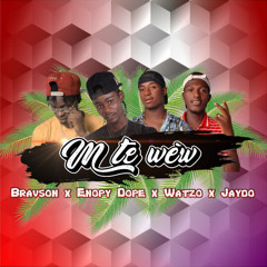 M te wèw | Bravson X Enopy Dope X Jay-Do X Watzo B.I.G.