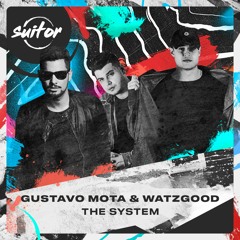 Gustavo Mota & Watzgood - The System [ FREE DOWNLOAD ]