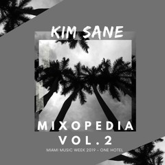Mixopedia #2 - Kim Sane Live @ 1 Hotel (Miami Music Week)