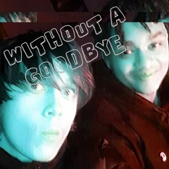 Paradox x Skully - Without a Goodbye (Higher Pitched)