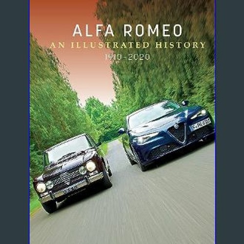 Stream EBOOK #pdf 💖 Alfa Romeo: An Illustrated History, 1910–2020  Hardcover – Illustrated, November 2 by Iz4bell4C4rl4 | Listen online for  free on SoundCloud