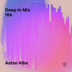 Deep In Mix 106 with Aston Alba
