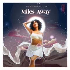 Miles Away (Official) - Maya Nichole