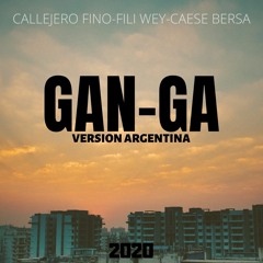 GAN - GA (version Argentina 2020) - Callejero Fino - Fili Wey - Caese Bersa