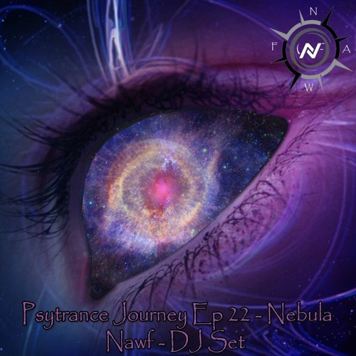 Psytrance Journey Ep 22 - Nebula - Nawf - DJ Set
