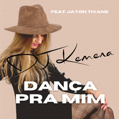 DJ Kemena - Dança pra mim (feat. Jayon Tivane)