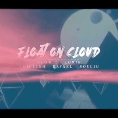 FLOAT ON CLOUD - SlowT x ChiuLinh x Lonie