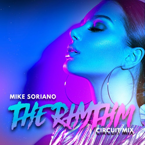 Mike Soriano - The Rhythm (Circuit Mix)
