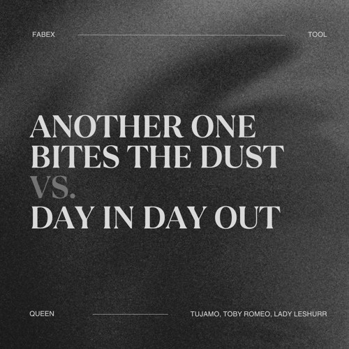 Another One Bites The Dust Vs. Day In Day Out (FABEX Tool)