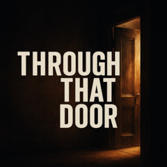 Through That Door