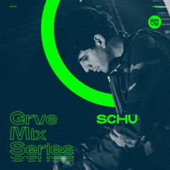 GRVE Mix Series 097: SCHU
