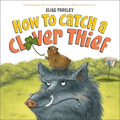 Access EPUB 💘 How to Catch a Clover Thief by  Elise Parsley EBOOK EPUB KINDLE PDF